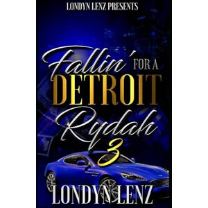 Lenz, Londyn Fallin' For A Detroit Rydah 3 Lenz, Londyn Fallin' For A Detroit Rydah 3