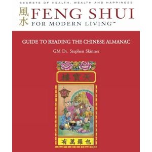 Skinner, Stephen Guide to Reading the Chinese Almanac: Feng Shui and the Tung Shu: Feng Shui and the Tung Shu (FSML): 1 Skinner, Stephen Guide to Reading the Chinese Almanac: Feng Shui and the Tung Shu: Feng Shui and the Tung Shu (FSML): 1