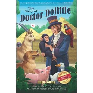 Lofting, Hugh The Story of Doctor Dolittle, Revised, Newly Illustrated Edition Lofting, Hugh The Story of Doctor Dolittle, Revised, Newly Illustrated Edition