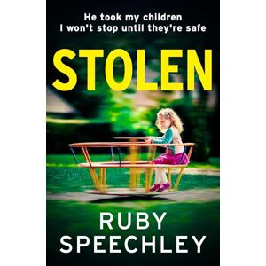 Speechley, Ruby Stolen: A BRAND NEW gripping psychological thriller filled with family's secrets from Ruby Speechley: just who can you trust? Speechley, Ruby Stolen: A BRAND NEW gripping psychological thriller filled with family's secrets from Ruby Speechley: just who can you trust?