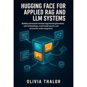 THALOR, OLIVIA HUGGING FACE FOR APPLIED RAG AND LLM SYSTEMS: Building advanced retrieval-augmented generation with embeddings, multimodal search, and enterprise-scale integration. THALOR, OLIVIA HUGGING FACE FOR APPLIED RAG AND LLM SYSTEMS: Building advanced retrieval-augmented generation with embeddings, multimodal search, and enterprise-scale integration.