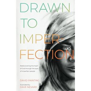 Painting, David Drawn to Imperfection: Rediscovering the Heart of God through the Eyes of Imperfect People Painting, David Drawn to Imperfection: Rediscovering the Heart of God through the Eyes of Imperfect People