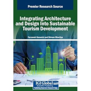 Integrating Architecture and Design Into Sustainable Tourism Development Integrating Architecture and Design Into Sustainable Tourism Development