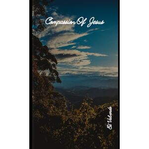 Valverde, Ed Compassion Of Jesus Valverde, Ed Compassion Of Jesus
