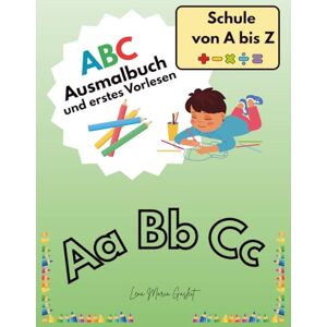 Gasleit, Lena Maria ABC Ausmalbuch und erstes Vorlesen: Schule von A bis Z Gasleit, Lena Maria ABC Ausmalbuch und erstes Vorlesen: Schule von A bis Z