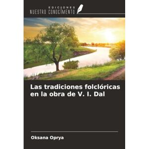 Oprya, Oksana Las tradiciones folclóricas en la obra de V. I. Dal Oprya, Oksana Las tradiciones folclóricas en la obra de V. I. Dal