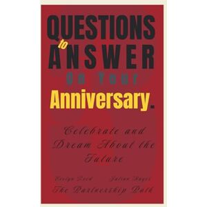 Reed, Evelyn 33 Questions to Answer on Your Anniversary: Celebrate and Dream About the Future (The Partnership Path) Reed, Evelyn 33 Questions to Answer on Your Anniversary: Celebrate and Dream About the Future (The Partnership Path)