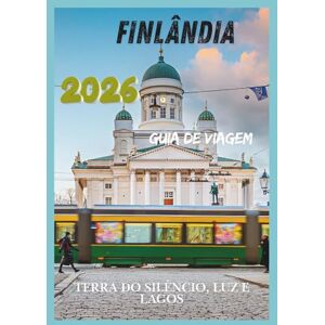 JUNO, JASMINE FINLÂNDIA GUIA DE VIAGEM 2026: Terra do Silêncio, Luz e Lagos JUNO, JASMINE FINLÂNDIA GUIA DE VIAGEM 2026: Terra do Silêncio, Luz e Lagos
