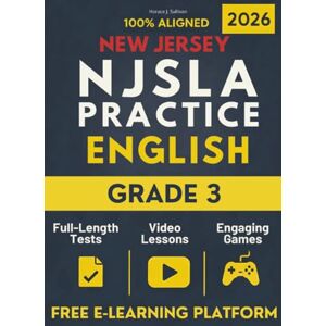 Sullivan, Horace J. New Jersey Student Learning Assessments (NJSLA) Grade 3 English Language Arts (ELA): Ace the NJSLA with Our All-in-One Workbook & E-Learning Platform: Videos, Games, and Tests Sullivan, Horace J. New Jersey Student Learning Assessments (NJSLA) Grade 3 English Language Arts (ELA): Ace the NJSLA with Our All-in-One Workbook & E-Learning Platform: Videos, Games, and Tests