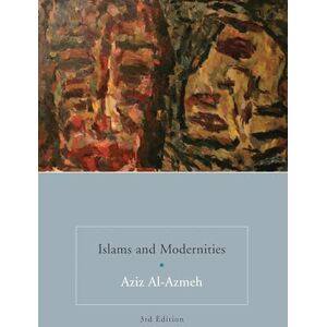 Al-Azmeh, Aziz Islams and Modernities Al-Azmeh, Aziz Islams and Modernities