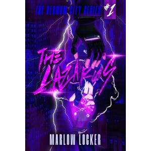 Locker, Marlow The Lazarus: A masked villain, dark romance. (Book one of the Vernum City Series.): 1 Locker, Marlow The Lazarus: A masked villain, dark romance. (Book one of the Vernum City Series.): 1