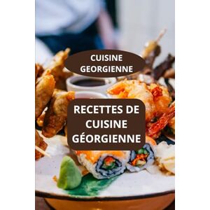 Mahussi CUISINE GEORGIENNE: Recettes de Cuisine Géorgienne Gastronomie de Géorgie Cuisine maison géorgienne Mahussi CUISINE GEORGIENNE: Recettes de Cuisine Géorgienne Gastronomie de Géorgie Cuisine maison géorgienne