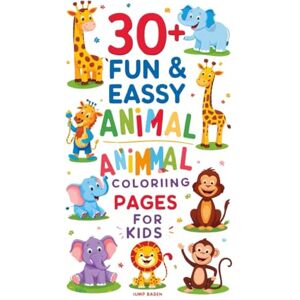 Wilkinson, S. 30+ Fun & Easy Animal Coloring Pages for Kids: Adorable Wild, Farm, Ocean & Fantasy Creatures to Color Ages 3–8 Activity Book for Boys & Girls Wilkinson, S. 30+ Fun & Easy Animal Coloring Pages for Kids: Adorable Wild, Farm, Ocean & Fantasy Creatures to Color Ages 3–8 Activity Book for Boys & Girls