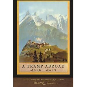 Twain, Mark A Tramp Abroad: SeaWolf Press Illustrated Classic Twain, Mark A Tramp Abroad: SeaWolf Press Illustrated Classic