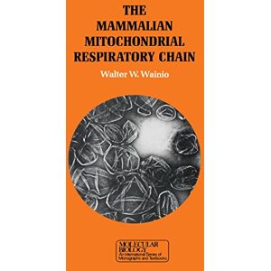 Academic Press The Mammalian Mitochondrial Respiratory chain (Molecular biology) Academic Press The Mammalian Mitochondrial Respiratory chain (Molecular biology)