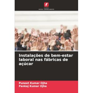 Ojha, Puneet Kumar Instalações de bem-estar laboral nas fábricas de açúcar Ojha, Puneet Kumar Instalações de bem-estar laboral nas fábricas de açúcar