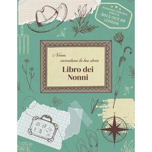 Journals, Amarcord Nonno: raccontami la tua storia Libro dei nonni: Diario dei ricordi di famiglia da compilare Regalo per i nonni da scrivere per I nipoti (LIBRI DEI RICORDI) Journals, Amarcord Nonno: raccontami la tua storia Libro dei nonni: Diario dei ricordi di famiglia da compilare Regalo per i nonni da scrivere per I nipoti (LIBRI DEI RICORDI)
