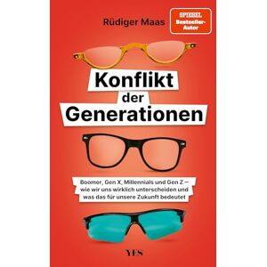 Maas, Rüdiger Konflikt der Generationen: Boomer, Gen X, Millennials und Gen Z Wie wir uns wirklich unterscheiden und was das für unsere Zukunft bedeutet Maas, Rüdiger Konflikt der Generationen: Boomer, Gen X, Millennials und Gen Z Wie wir uns wirklich unterscheiden und was das für unsere Zukunft bedeutet