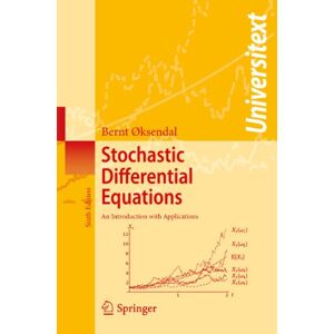 Øksendal, Bernt Stochastic Differential Equations: An Introduction with Applications (Universitext) Øksendal, Bernt Stochastic Differential Equations: An Introduction with Applications (Universitext)
