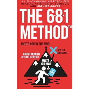 Murphy, Arroe The 681 Method: A 6-Month Journey Through Grief, Trauma, Anxiety, and Recovery: Simple Daily Practices to Build Calm, Find Strength, and Reclaim Your Life Murphy, Arroe The 681 Method: A 6-Month Journey Through Grief, Trauma, Anxiety, and Recovery: Simple Daily Practices to Build Calm, Find Strength, and Reclaim Your Life
