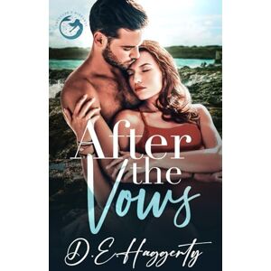 Haggerty, D.E. After The Vows: a single dad, fake marriage small town rom com: 2 (Smuggler's Hideaway) Haggerty, D.E. After The Vows: a single dad, fake marriage small town rom com: 2 (Smuggler's Hideaway)