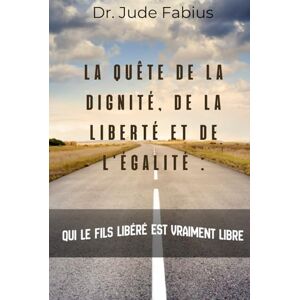 Fabius, Jude La Quête de la Dignité, de la Liberté et de L'égalité : Fabius, Jude La Quête de la Dignité, de la Liberté et de L'égalité :