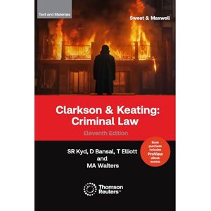 Professor SR Kyd Clarkson & Keating: Criminal Law Text & Materials: (ProView eBook included) Professor SR Kyd Clarkson & Keating: Criminal Law Text & Materials: (ProView eBook included)