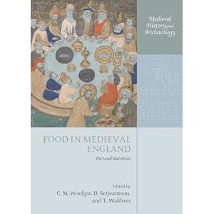 Food In Medieval England: Diet and Nutrition (Medieval History and Archaeology) Food In Medieval England: Diet and Nutrition (Medieval History and Archaeology)