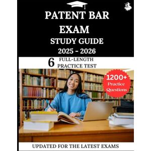 Lewis, James Patent Bar Exam Study Guide 2025-2026: Your All-in-One Prep to Success with Practice Questions, Detailed Explanations, and Expert Strategies Lewis, James Patent Bar Exam Study Guide 2025-2026: Your All-in-One Prep to Success with Practice Questions, Detailed Explanations, and Expert Strategies