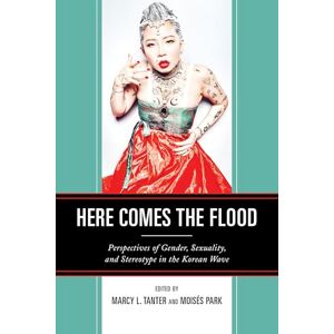 Philosophy Here Comes the Flood: Perspectives of Gender, Sexuality, and Stereotype in the Korean Wave Philosophy Here Comes the Flood: Perspectives of Gender, Sexuality, and Stereotype in the Korean Wave