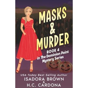 Brown, Isadora Masks & Murder: 4 (The Dominion Point Mystery Series) Brown, Isadora Masks & Murder: 4 (The Dominion Point Mystery Series)