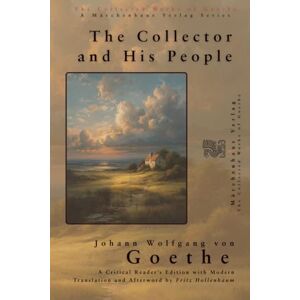 Goethe, Johann Wolfgang von The Collector and his People Goethe, Johann Wolfgang von The Collector and his People