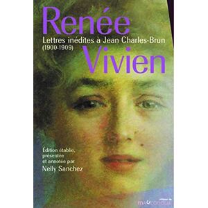 TARN (Renée VIVIEN), Pauline Lettres inédites à Jean Charles-Brun: Edition établie, présentée et annotée par Nelly Sanchez TARN (Renée VIVIEN), Pauline Lettres inédites à Jean Charles-Brun: Edition établie, présentée et annotée par Nelly Sanchez