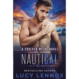 Lennox, Lucy NautiCal: A Forever Wilde Novel: 8 Lennox, Lucy NautiCal: A Forever Wilde Novel: 8