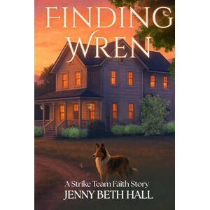 Hall, Jenny Beth Finding Wren: A Firefighter, Running, Slow burn, Faith Based Romance (Strike Team Faith) Hall, Jenny Beth Finding Wren: A Firefighter, Running, Slow burn, Faith Based Romance (Strike Team Faith)