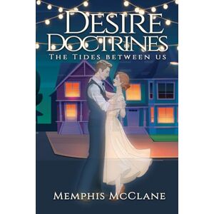 McClane, Memphis Desire Docrtines: The Tides Between Us McClane, Memphis Desire Docrtines: The Tides Between Us