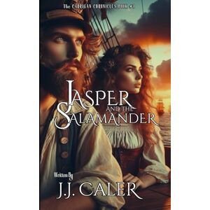 Caler, J.J. Jasper and the Salamander (The Carrigan Chronicles 2nd Edition) Caler, J.J. Jasper and the Salamander (The Carrigan Chronicles 2nd Edition)