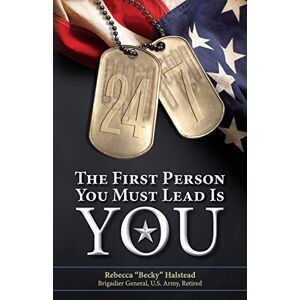 Halstead, Rebecca "Becky" 24/7: The First Person You Must Lead Is You (Steadfast Leadership Series) Halstead, Rebecca "Becky" 24/7: The First Person You Must Lead Is You (Steadfast Leadership Series)