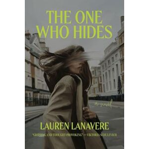Lanavere, Lauren The One Who Hides: An Addictive Psychological Thriller Lanavere, Lauren The One Who Hides: An Addictive Psychological Thriller