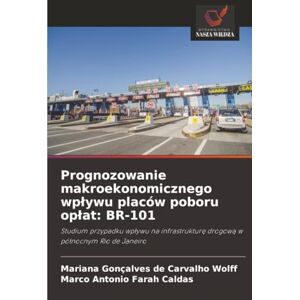 Gonçalves de Carvalho Wolff, Mariana Prognozowanie makroekonomicznego wpływu placów poboru opłat: BR-101: Studium przypadku wpływu na infrastrukturę drogową w północnym Rio de Janeiro Gonçalves de Carvalho Wolff, Mariana Prognozowanie makroekonomicznego wpływu placów poboru opłat: BR-101: Studium przypadku wpływu na infrastrukturę drogową w północnym Rio de Janeiro