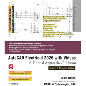 Prof. Sham Tickoo Purdue Univ. and CADCIM Technologies AutoCAD Electrical 2026 with Videos: A Tutorial Approach, 7th Edition Prof. Sham Tickoo Purdue Univ. and CADCIM Technologies AutoCAD Electrical 2026 with Videos: A Tutorial Approach, 7th Edition