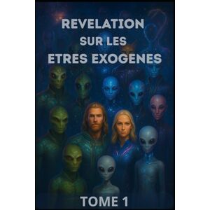 Tales, Sofia Tome 1 Révélation sur les êtres Exogènes (Univers Exogènes) Tales, Sofia Tome 1 Révélation sur les êtres Exogènes (Univers Exogènes)