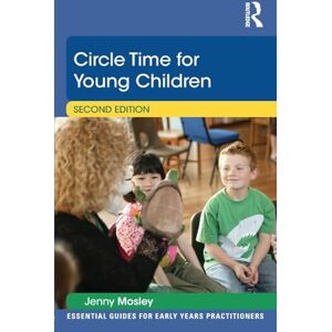Mosley, Jenny Circle Time for Young Children (Essential Guides for Early Years Practitioners) Mosley, Jenny Circle Time for Young Children (Essential Guides for Early Years Practitioners)