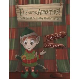 Olsen, Lucy Frank Elf on the adventure! Playful Ideas for Holiday Mischief and Fun: Things to Do with Your Christmas Elf Activity book Pranks More than just ... games No special accessories are required Olsen, Lucy Frank Elf on the adventure! Playful Ideas for Holiday Mischief and Fun: Things to Do with Your Christmas Elf Activity book Pranks More than just ... games No special accessories are required