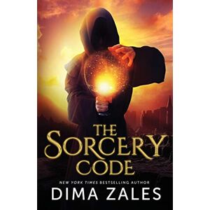 Zales, Dima The Sorcery Code: A Fantasy Novel of Magic, Romance, Danger, and Intrigue: Volume 1 Zales, Dima The Sorcery Code: A Fantasy Novel of Magic, Romance, Danger, and Intrigue: Volume 1