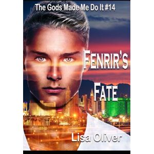 Oliver, Lisa Fenrir's Fate: 14 (The Gods Made Me Do It) Oliver, Lisa Fenrir's Fate: 14 (The Gods Made Me Do It)