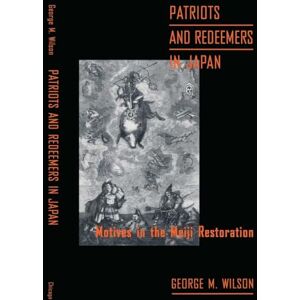 Wilson Patriots and Redeemers in Japan: Motives in the Meiji Restoration (Emersion: Emergent Village resources for communities of faith) Wilson Patriots and Redeemers in Japan: Motives in the Meiji Restoration (Emersion: Emergent Village resources for communities of faith)