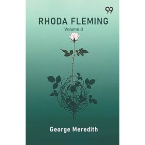 Meredith, George Rhoda Fleming Volume 3 Meredith, George Rhoda Fleming Volume 3