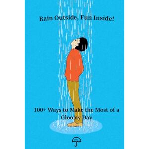 G., D. Rainy Day? No Problem Over 100 Things To Do: If you are bored when it rains, this book is perfect for you it has over 100 ideas of what to do. G., D. Rainy Day? No Problem Over 100 Things To Do: If you are bored when it rains, this book is perfect for you it has over 100 ideas of what to do.