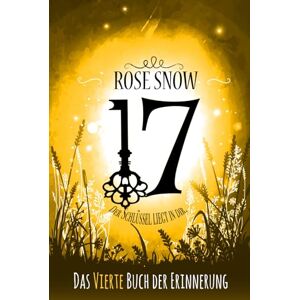 Snow, Rose 17 Das vierte Buch der Erinnerung (Die Bücher der Erinnerung) Snow, Rose 17 Das vierte Buch der Erinnerung (Die Bücher der Erinnerung)